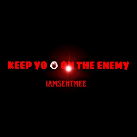 EYE ON THE ENEMY | Boomplay Music