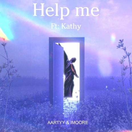 Help Me ft. IMoore & Kathy Ventura | Boomplay Music