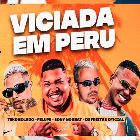 Viciada em Peru (feat. Felupe na Voz) | Boomplay Music