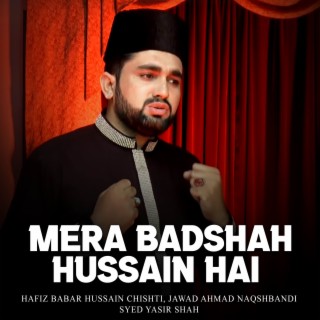 Mera Badshah Hussain