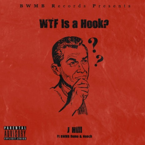 WTF Is a Hook? ft. BWMB Domo & Neech | Boomplay Music