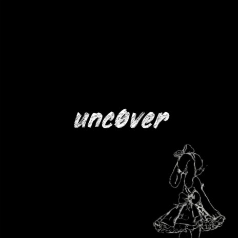 uncover