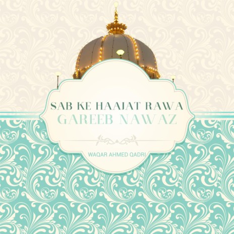 Sab Ke Haajat Rawa Gareeb Nawaz | Boomplay Music