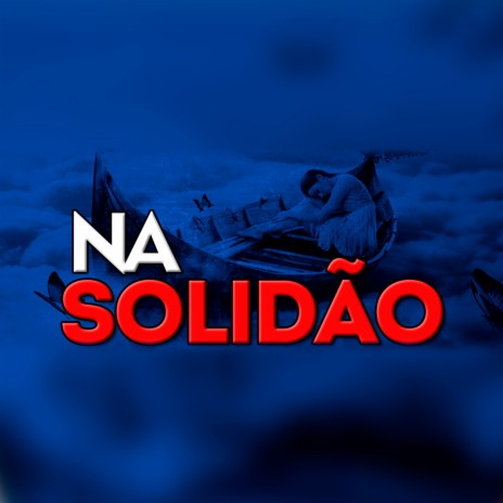 Na Solidão | Boomplay Music