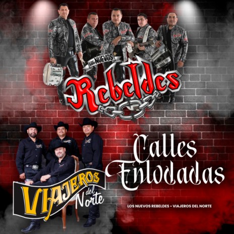 Calles Enlodadas ft. Viajeros de Norte | Boomplay Music