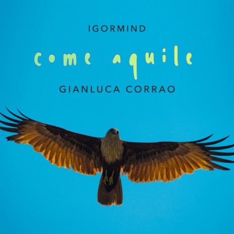 Come aquile ft. Gianluca Corrao | Boomplay Music