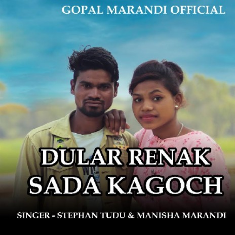 Dular Renak Sada Kagoch (Santali Song) ft. Manisha Marandi | Boomplay Music