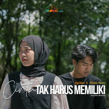 Cinta Tak Harus Memiliki ft. Rheka Restu | Boomplay Music