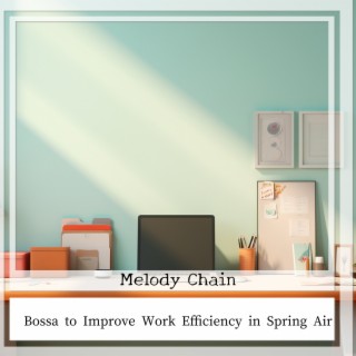 Bossa to Improve Work Efficiency in Spring Air