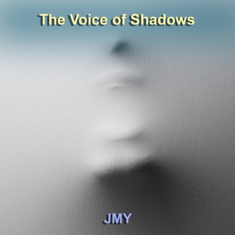 The Voice of Shadows