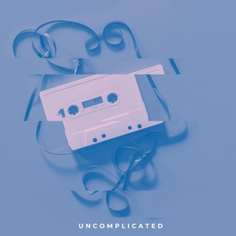 Uncomplicated | Boomplay Music