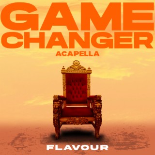 Game Changer (Acapella)