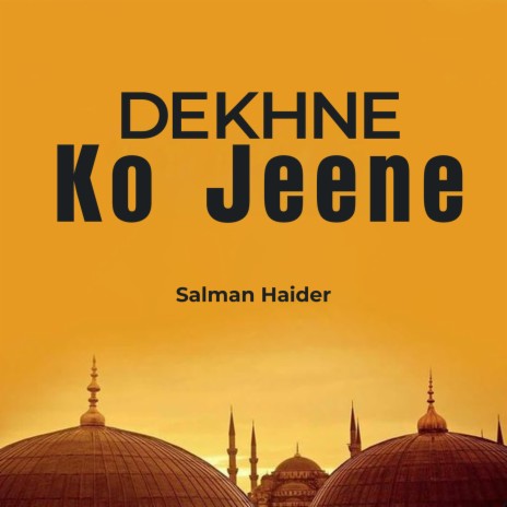 Dekhne Ko Jeene | Boomplay Music