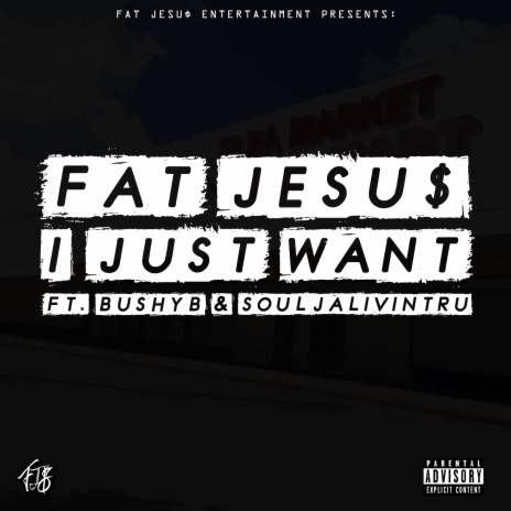 I Just Want ft. Soulja Livin Tru & Bushy B