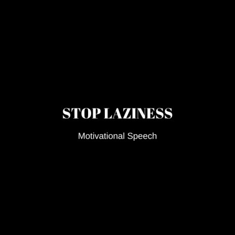 STOP LAZINESS | Boomplay Music