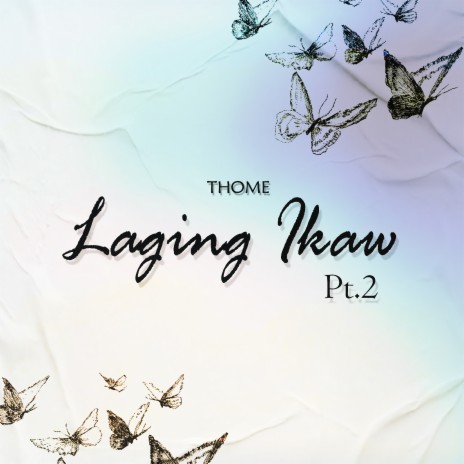 Laging Ikaw, Pt. 2 | Boomplay Music