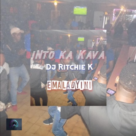 eMaladyini ft. Dj Ritchie K