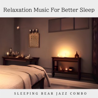 Relaxation Music For Better Sleep