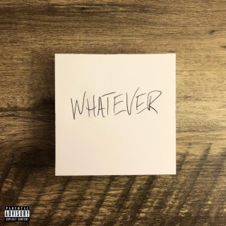 Whatever