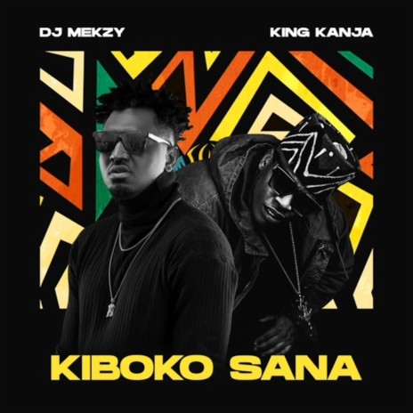 Kiboko Sana ft. King Kanja | Boomplay Music