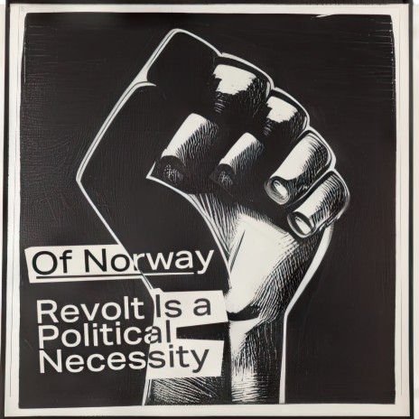 Revolt Is a Political Necessity | Boomplay Music