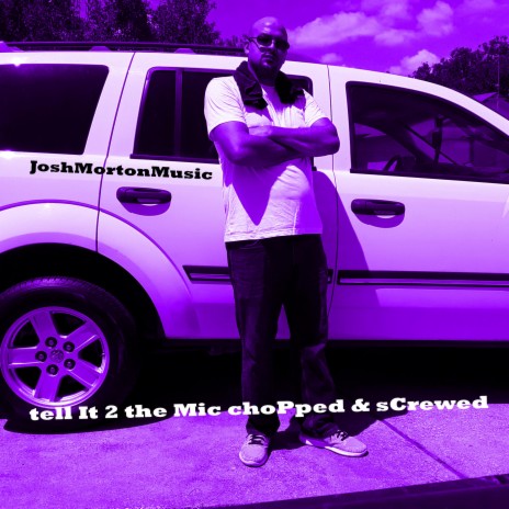 Tell It to the Mic (Chopped & Screwed) | Boomplay Music