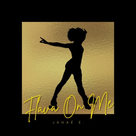 Flava On Me ft. Janaé E. | Boomplay Music