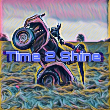 Time 2 Shine | Boomplay Music