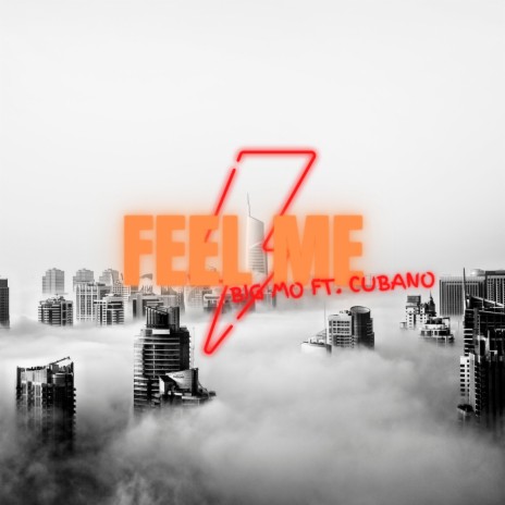 Feel me ft. Cubano | Boomplay Music