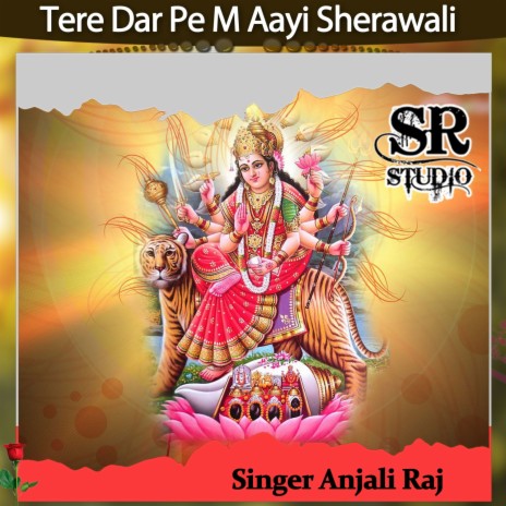 Tere Dar Pe M Aayi Sherawali | Boomplay Music