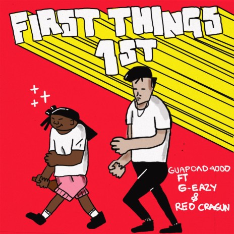 First Things First (feat. G-Eazy and Reo Cragun) | Boomplay Music