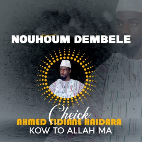 Cheick Ahmed Tidiane Haidara kow to Allah ma | Boomplay Music