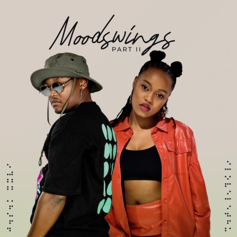 Moodswings, Pt. 2 ft. ilovelethu | Boomplay Music