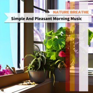 Simple And Pleasant Morning Music