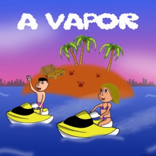 A Vapor