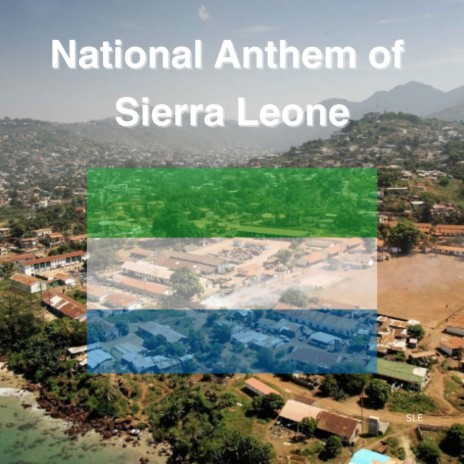 National Anthem of Sierra Leone | Boomplay Music