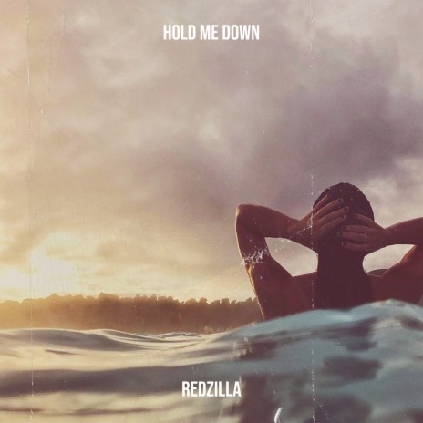 Hold Me Down | Boomplay Music