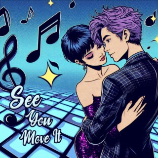 See You Move It lyrics | Boomplay Music