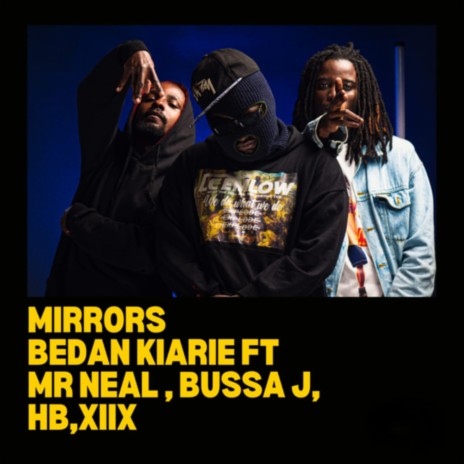 Mirrors ft. Mr Neal, Bussa J, HB & XiiX | Boomplay Music