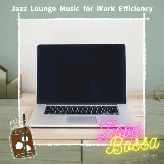 Jazz Lounge Music for Work Efficiency