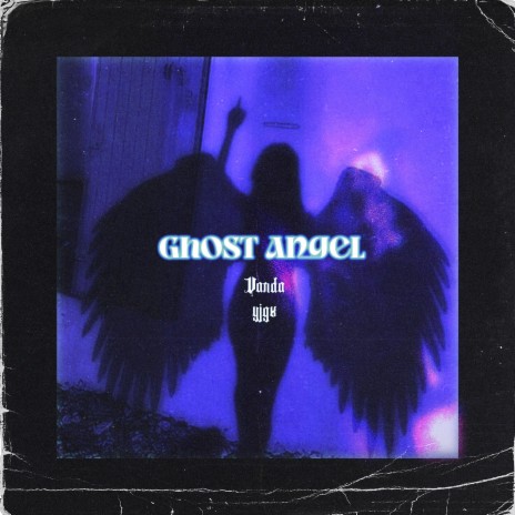 Ghost Angel ft. yjgk | Boomplay Music