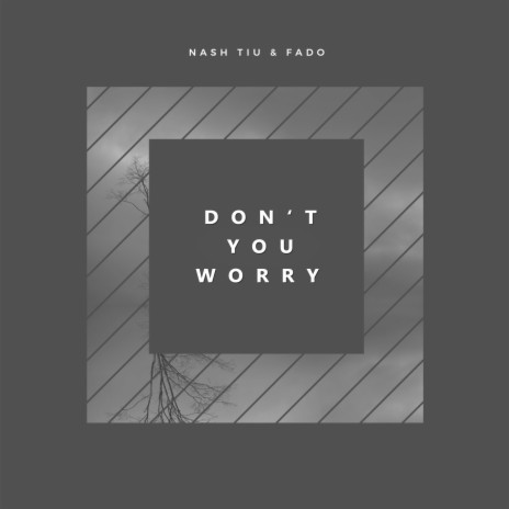 Don't You Worry ft. FADO | Boomplay Music