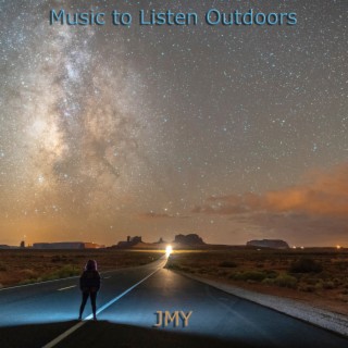 Music to Listen Outdoors