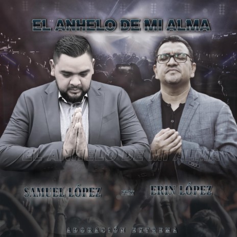 El Anhelo de Mi Alma ft. Samuel López
