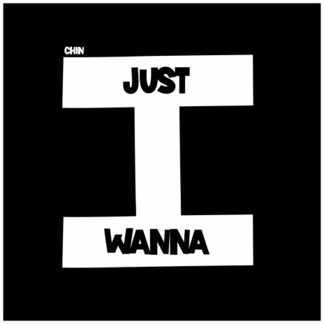 I Just Wanna | Boomplay Music