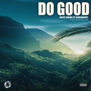 Do Good (feat. RiverBwoy)