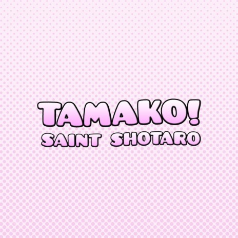 Tamako!