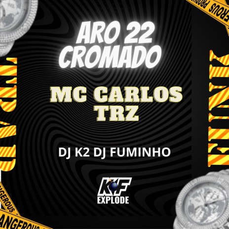 Aro 22 Cromado ft. Dj K2 & Dj Fuminho | Boomplay Music