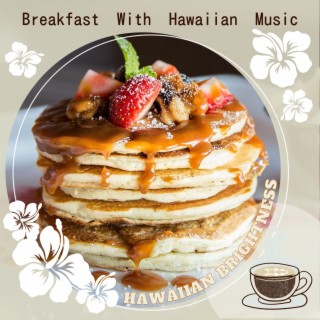 Breakfast With Hawaiian Music