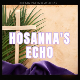 Hosanna's Echo lyrics | Boomplay Music